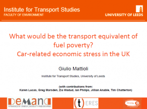 Presentation What would be the transport equivalent of fuel poverty? Giulio Mattioli